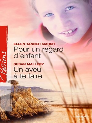 cover image of Pour un regard d'enfant--Un aveu à te faire (Harlequin Passions)